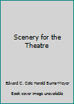 Scenery for the Theatre