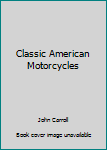 Classic American Motorcycles