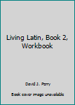 Paperback Living Latin, Book 2, Workbook Book