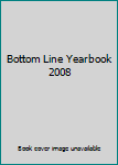 Hardcover Bottom Line Yearbook 2008 Book