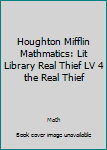 Paperback Houghton Mifflin Mathmatics: Lit Library Real Thief LV 4 the Real Thief Book