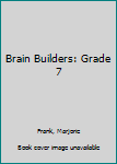 Brain Builders: Grade 7