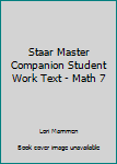 Paperback Staar Master Companion Student Work Text - Math 7 Book