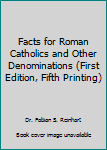 Paperback Facts for Roman Catholics and Other Denominations (First Edition, Fifth Printing) Book