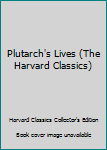 Unknown Binding Plutarch's Lives (The Harvard Classics) Book