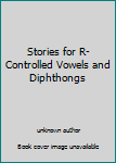 Unknown Binding Stories for R-Controlled Vowels and Diphthongs Book