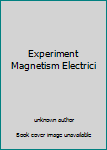Paperback Experiment Magnetism Electrici Book