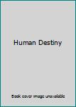 Human Destiny