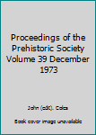 Paperback Proceedings of the Prehistoric Society Volume 39 December 1973 Book