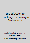 Introduction to Teaching: Becoming a Professional
