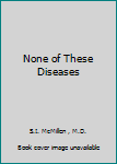 Mass Market Paperback None of These Diseases Book