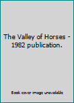 Unknown Binding The Valley of Horses - 1982 publication. Book