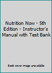 Paperback Nutrition Now - 5th Edition - Instructor's Manual with Test Bank Book