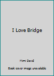 Paperback I Love Bridge Book