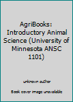 Unknown Binding AgriBooks: Introductory Animal Science (University of Minnesota ANSC 1101) Book