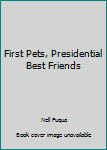 Paperback First Pets, Presidential Best Friends Book