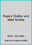 Hardcover Rogers-Skelton and allied families Book