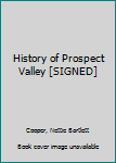 Hardcover History of Prospect Valley [SIGNED] Book