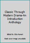 Paperback Classic Through Modern Drama-An Introduction Anthology Book