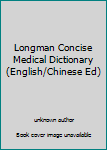 Unknown Binding Longman Concise Medical Dictionary (English/Chinese Ed) Book