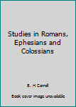 Hardcover Studies in Romans, Ephesians and Colossians Book