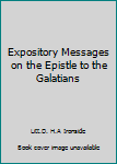 Hardcover Expository Messages on the Epistle to the Galatians Book