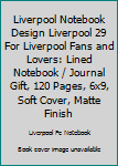 Paperback Liverpool Notebook Design Liverpool 29 For Liverpool Fans and Lovers: Lined Notebook / Journal Gift, 120 Pages, 6x9, Soft Cover, Matte Finish Book