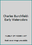 Charles Burchfield: Early Watercolors