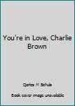 Unknown Binding You're in Love, Charlie Brown Book