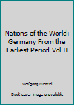 Hardcover Nations of the World: Germany From the Earliest Period Vol II Book
