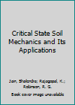 Hardcover Critical State Soil Mechanics and Its Applications Book