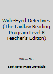 Spiral-bound Wide-Eyed Detectives (The Laidlaw Reading Program Level 8 Teacher's Edition) Book