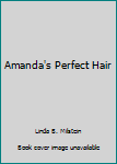 Hardcover Amanda's Perfect Hair Book