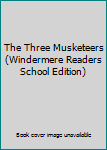 The Three Musketeers (Windermere Readers School Edition)