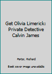 Paperback Get Olivia Limerick: Private Detective Calvin James Book