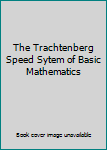 Unknown Binding The Trachtenberg Speed Sytem of Basic Mathematics Book