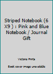 Paperback Striped Notebook (6 X9 ) : Pink and Blue Notebook / Journal Gift Book
