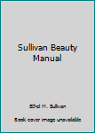 Sullivan Beauty Manual
