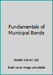 Fundamentals of Municipal Bonds