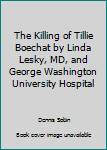 The Killing of Tillie Boechat by Linda Lesky, MD, and George Washington University Hospital