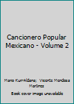Paperback Cancionero Popular Mexicano - Volume 2 Book