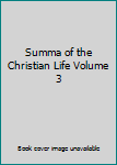 Unknown Binding Summa of the Christian Life Volume 3 Book