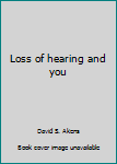 Unknown Binding Loss of hearing and you Book