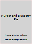 Unknown Binding Murder and Blueberry Pie Book