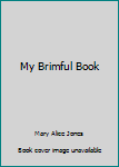 Hardcover My Brimful Book