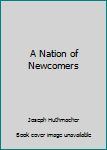 Mass Market Paperback A Nation of Newcomers Book