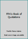 Hardcover FPA's Book of Quotations Book