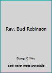 Rev. Bud Robinson