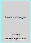 Hardcover I was a stranger Book