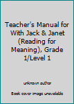 Unknown Binding Teacher's Manual for With Jack & Janet (Reading for Meaning), Grade 1/Level 1 Book